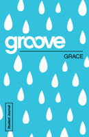 Groove: Grace Student Journal 150180930X Book Cover