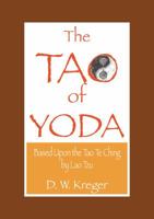 Tao of Yoda: Based Upon the Tao Te Ching, by Lao Tzu 0983309922 Book Cover