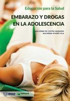 Educacion Para La Salud: Embarazo y Drogas En La Adolescencia 8499936369 Book Cover