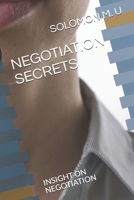 NEGOTIATION SECRETS: INSIGHT ON NEGOTIATION B08HW4F29P Book Cover