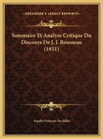 Sommaire Et Analyse Critique Du Discours De J. J. Rousseau (1851) 1169522378 Book Cover