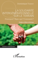 La solidarité intergénérationnelle sur le terrain: Pourquoi ? Avec qui ? Comment ? (Questions Contemporaines) (French Edition) 2343184143 Book Cover
