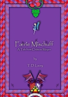Færie Mischuff - A Tale from Château Moyen 0992896894 Book Cover
