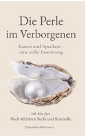 Die Perle im Verborgenen: Kauen und Spucken - eine stille Essstörung (German Edition) 3695732385 Book Cover