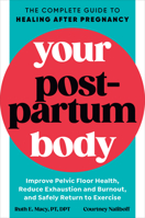Your Postpartum Body: The Complete Guide to Healing After Pregnancy 0593541421 Book Cover