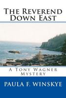 The Reverend Down East: A Tony Wagner Mystery 149912306X Book Cover