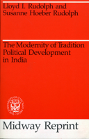 The Modernity of Tradition: Political Development in India (Midway Reprint) 0226731359 Book Cover