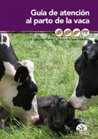 Guía de atención al parto de la vaca (Spanish Edition) 8492569557 Book Cover