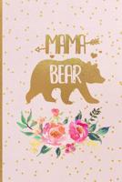 Mama Bear: Pink and Golden Lined Notebook for Moms - Watercolor Flowers Print College Ruled Blank Journal to Write in for Women 1092352961 Book Cover