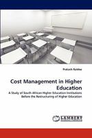 Cost Management in Higher Education: A Study of South African Higher Education Institutions Before the Restructuring of Higher Education 3844391134 Book Cover