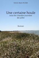 Une certaine houle: sous les chaudes journées de juillet. 153360648X Book Cover
