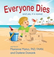 Everyone Dies: And Yes, It is Normal 194466565X Book Cover