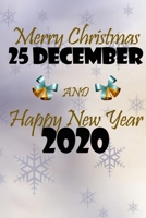 merry christmas 25 december and happy new year 2020 notebook greetings gift: Journal with blank Lined pages for journaling, note taking and jotting down ideas and thoughts 1671107454 Book Cover