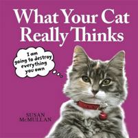 What Your Cat Really Thinks 1845026527 Book Cover