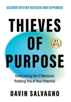 Thieves of Purpose : Overcoming the 12 Mindsets Robbing You of Your Potential 1969508116 Book Cover