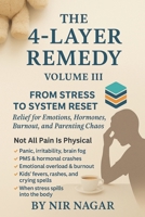 The 4-Layer Remedy – Volume III: From Stress to Screaming Kids B0F8B4MMTT Book Cover