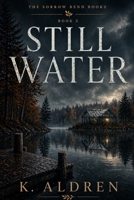Still Water (The Sorrow Bend Books) B0H3945R5H Book Cover