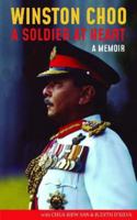 Winston Choo : A Soldier at Heart : A Memoir 9811811717 Book Cover