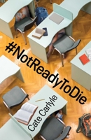 #notreadytodie 1988761395 Book Cover