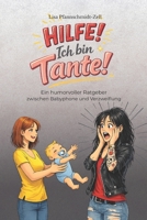 Hilfe! Ich bin Tante!: Ein humorvoller Ratgeber zwischen Babyphone und Verzweiflung - ehrliche Anekdoten und praktische Tipps für Tanten, Babysitting und den Alltag mit Baby (German Edition) B0GF86P19K Book Cover