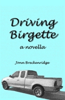 Driving Birgette: A Novella B0B7PXZH34 Book Cover