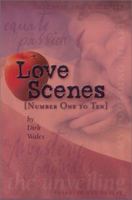 Love Scenes: [Number One to Ten ] 0595228577 Book Cover
