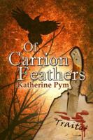 Of Carrion Feathers 1613099592 Book Cover