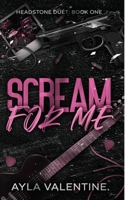 Scream For Me (Headstone Duet) 1067656103 Book Cover