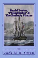 David Porter, Philadelphia & The Barbary Pirates: Lieutenant Porter on the Shores of Tripoli 0938673149 Book Cover