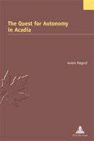 The Quest for Autonomy in Acadia 9052014760 Book Cover