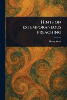 Hints On Extemporaneous Preaching 1023134136 Book Cover