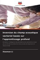 Inversion du champ acoustique vectoriel basée sur l'apprentissage profond 6209269893 Book Cover