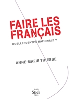 Faire des Français: Quelle identité nationale ? 2234064953 Book Cover