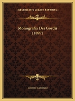 Monografia Dei Gordii (1897) 1168036615 Book Cover