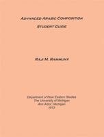 Advanced Arabic Composition: Student Guide 0916798062 Book Cover