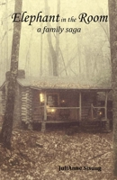 Elephant in the Room: A Family Saga 1544917244 Book Cover