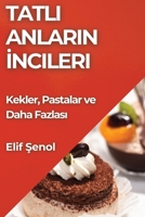 Tatli Anlarin Incileri: Kekler, Pastalar ve Daha Fazlasi (Turkish Edition) 1835793649 Book Cover