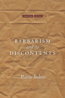 Barbarism and Its Discontents (Cultural Memory in the Present) 0804782768 Book Cover