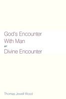 God's Encounter with Man or Divine Encounter 1615070737 Book Cover