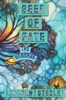 Seed Of Fate: The Scourge B0FDG12B8Q Book Cover