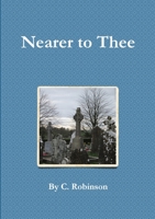 Nearer to Thee 1326977164 Book Cover