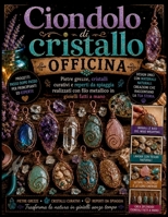 Ciondolo di cristallo Officina: Pietre grezze, cristalli curativi e reperti da spiaggia realizzati con filo metallico in gioielli fatti a mano (Italian Edition) B0H7JFFWXW Book Cover