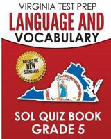 VIRGINIA TEST PREP Language & Vocabulary SOL Quiz Book Grade 5: Covers the Skills in the SOL Writing Standards 172588447X Book Cover