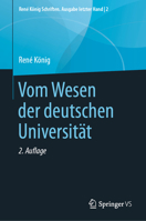 Vom Wesen der deutschen Universität (René König Schriften. Ausgabe letzter Hand) (German Edition) 3658282282 Book Cover