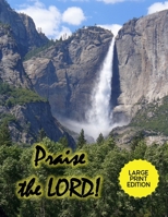 Praise the Lord!: Journal Your Daily Praise to God (Nature, God's Creation) 1694841553 Book Cover
