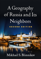 A Geography of Russia and Its Neighbors, Second Edition 1462544592 Book Cover