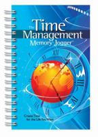 The Time Management Memory Jogger: Create Time for the Life You Want 1576811069 Book Cover