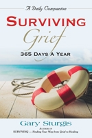 Surviving Grief: 365 Days a Year 1958877182 Book Cover