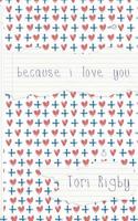 Because I Love You 0997010436 Book Cover