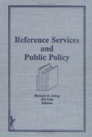 Reference Services and Public Policy 0866567429 Book Cover